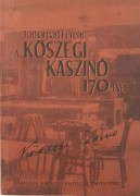 Tóthárpád Ferenc: A Kőszegi Kaszinó 170 éve